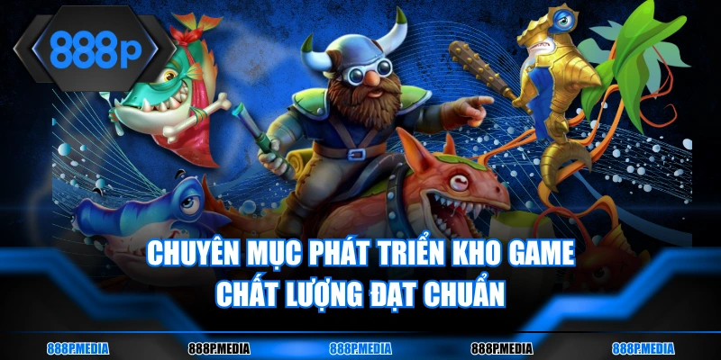 Kho game đa dạng, săn thưởng giá trị khủng