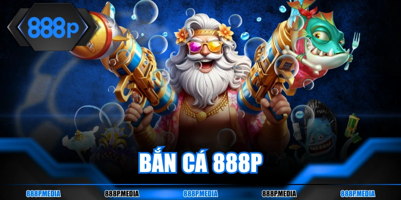 Bắn cá 888P